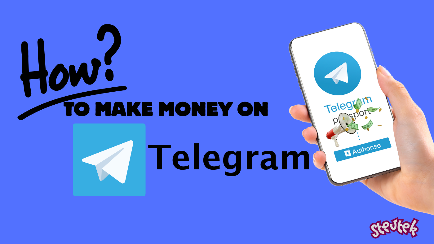 HOW TO MAKE MONEY ON TELEGRAM